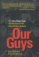 Our Guys: The Glen Ridge Rape and the Secret Life of the Perfect Suburb Volume 4