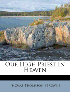 Our High Priest in Heaven