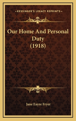 Our Home and Personal Duty (1918) - Fryer, Jane Eayre