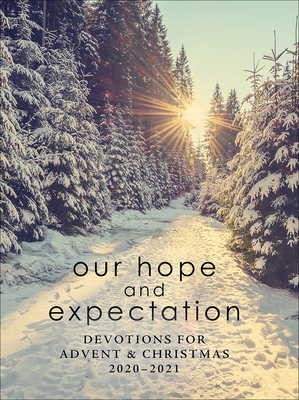 Our Hope and Expectation: Devotions for Advent & Christmas 2020-2021 - Hoffman, Paul (Contributions by), and Coffey, Michael (Contributions by), and Markey, Annabelle (Contributions by)