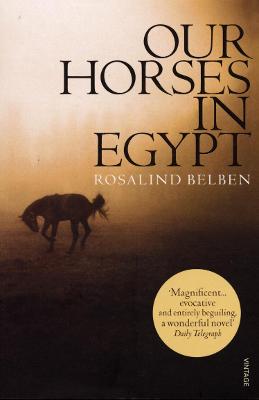 Our Horses in Egypt - Belben, Rosalind