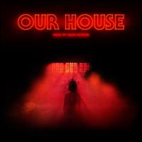 Our House [Original Motion Picture Soundtrack] - Mark Korven