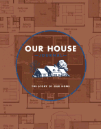 Our House: The Story of Our Home - A Home Journal
