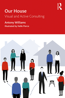 Our House: Visual and Active Consulting - Williams, Antony