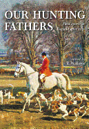 Our Hunting Fathers: Field Sports in England Since 1850