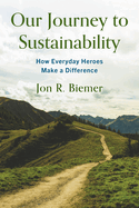 Our Journey to Sustainability: How Everyday Heroes Make a Difference