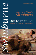 Our Lady of Pain: Poems of Eros and Perversion