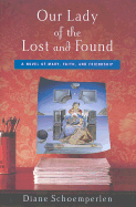 Our Lady of the Lost and Found - Schoemperlen, Diane