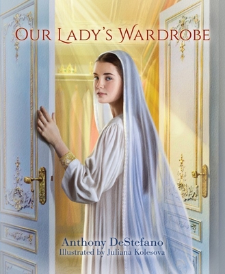 Our Lady's Wardrobe - Destephano, Anthony