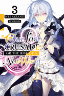 Our Last Crusade or the Rise of a New World, Vol. 3
