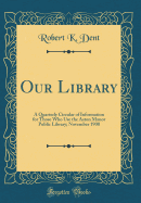 Our Library: A Quarterly Circular of Information for Those Who Use the Aston Manor Public Library; November 1900 (Classic Reprint)