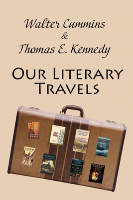 Our Literary Travels - Cummins, Walter, and Kennedy, Thomas E