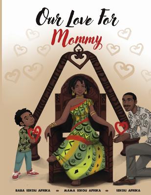 Our Love For Mommy - Afrika, Mama Sekou, and Afrika, Sekou, and Afrika, Baba Sekou