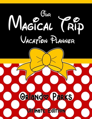 Our Magical Trip Vacation Planner Orlando Parks Ultimate Edition - Red Spotty - Co, Magical Planner