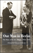 Our Man in Berlin: The Diary of Sir Eric Phipps, 1933-1937