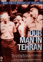 Our Man in Tehran - Drew Taylor; Larry Weinstein