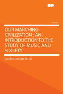 Our Marching Civilization: An Introduction to the Study of Music and Society