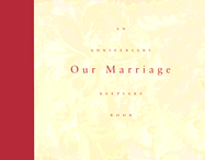 Our Marriage: An Anniversary Keepsake Book