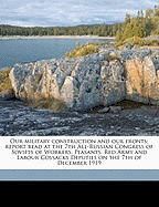 Our Military Construction and Our Fronts; Report Read at the 7th All-Russian Congress of Soviets of Workers, Peasants, Red Army and Labour Cossacks Deputies on the 7th of December 1919