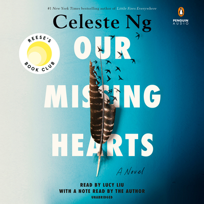 Our Missing Hearts: Reese's Book Club (a Novel) - Ng, Celeste (Read by), and Liu, Lucy (Read by)