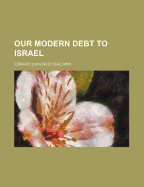 Our Modern Debt to Israel