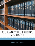 Our Mutual Friend, Volume 1