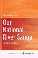 Our National River Ganga: Lifeline of Millions