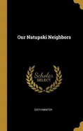 Our Natupski Neighbors