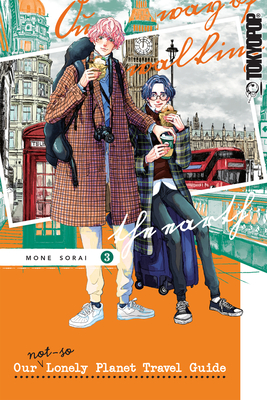 Our Not-So-Lonely Planet Travel Guide, Volume 3: Volume 3 - Sorai, Mone