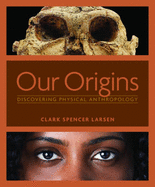 Our Origins: Discovering Physical Anthropology