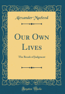 Our Own Lives: The Brook of Judgment (Classic Reprint)