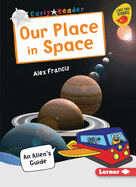 Our Place in Space: An Alien's Guide