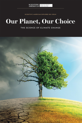 Our Planet, Our Choice: The Science of Climate Change - Scientific American Editors (Editor)