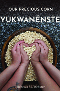 Our Precious Corn: Yukwan?nste