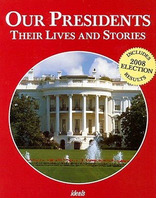 Our Presidents: Their Lives and Stories - Skarmeas, Nancy J