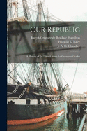 Our Republic; a History of the United States for Grammar Grades