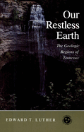 Our Restless Earth: The Geologic Regions of Tennessee