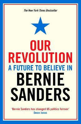Our Revolution: A Future to Believe in - Sanders, Bernie