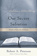 Our Secure Salvation: Perservation and Apostasy