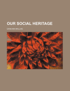 Our Social Heritage