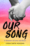 Our Song: A Memoir of Love and Race