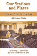 Our Stations and Places: Masonic Officers Handbook