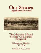 Our Stories: Legend of the Mounds: The Medicine Mound Settlers' Community Scrapbook