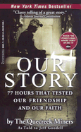 Our Story: 77 Hours That Tested Our Friendship and Our Faith - Goodell, Jeff