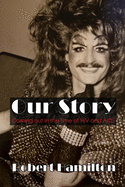 Our Story: Coming Out in the Time of Hiv and Aids