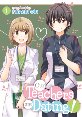 Our Teachers Are Dating! Vol. 1 - Ohi, Pikachi