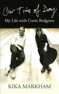 Our Time of Day: My Life with Corin Redgrave