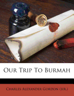 Our Trip to Burmah