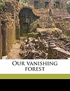 Our Vanishing Forest