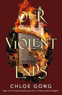 Our Violent Ends: #1 New York Times Bestseller!